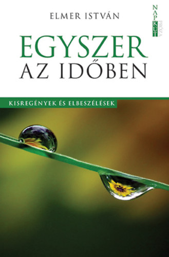 Elmer Istv�n - Egyszer az id�ben