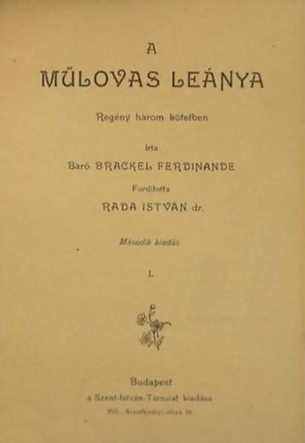 Báró Brackel Ferdinande - A műlovas leánya I-III.