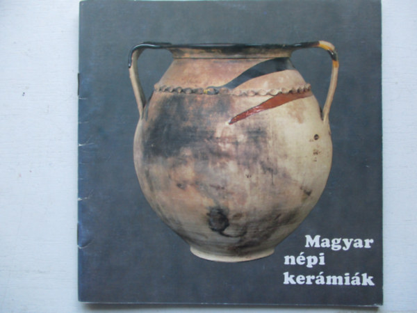 István Erzsébet - Magyar népi kerámiák