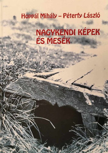 Pterfy Lszl Hoppl Mihly - Nagykendi kpek s mesk