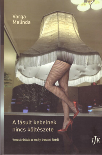 Varga Melinda - A f�sult kebelnek nincs k�lt�szete