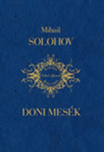 Mihail Solohov - Doni mes�k (Irodalmi Nobel-d�jasok K�nyvt�ra 19.)