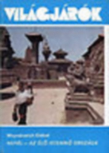 Woynárovich Elekné - Világjárók-Nepál, az élő isten országa