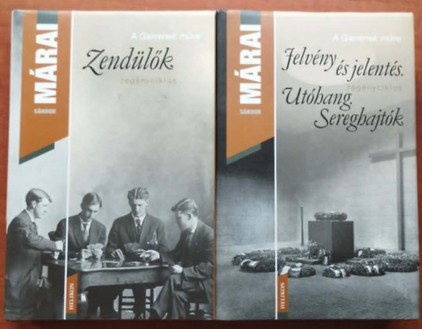 Márai Sándor - 2db Márai könyv.:A zendülők - A Garrenek műve I.+Jelvény és jelentés - Utóhang - Sereghajtók - A Garrenek műve 5.