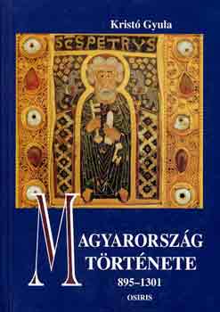 Krist� Gyula - Magyarorsz�g t�rt�nete 895-1301