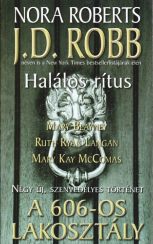J. D. Robb (Nora Roberts) - A 606-os lakosztály - Négy regény