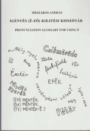 Mészáros András - Igényës (ë-zo) kiejtési kisszótár
