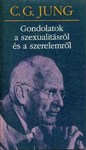 Carl Gustav Jung - Gondolatok a szexualitsrl s a szerelemrl