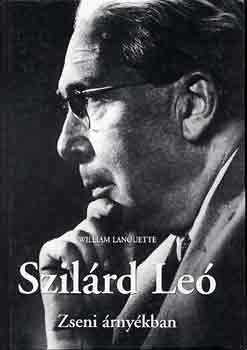 William Lanouette - Szilrd Le (zseni rnykban)