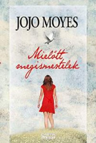 Jojo Moyes - Miel�tt megismertelek