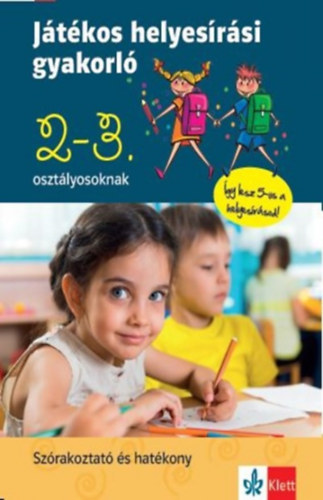 Petik Ágota Margit Ruzsa Ágnes - Játékos helyesírási gyakorló 2. és 3. osztályosoknak