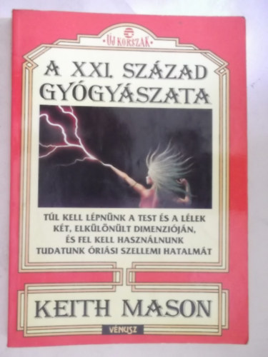 Keith Mason - A XXI. sz�zad gy�gy�szata