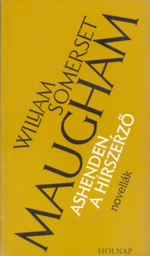 William Somerset Maugham - Ashenden, a h�rszerz�-novell�k