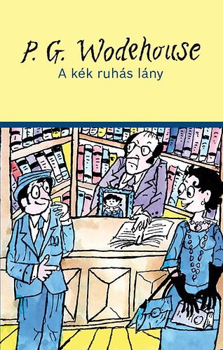 Pelham Grenville Wodehouse - A k�k ruh�s l�ny