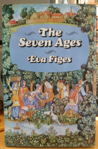 Eva Figes - The Seven Ages