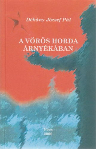 D�k�ny J�zsef P�l - A v�r�s horda �rny�k�ban