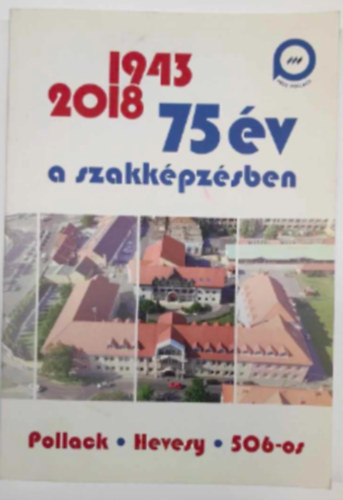 Erdei Istv�nn� - 1943-2018: 75 �v a szakk�pz�sben