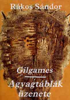 R�kos S�ndor  (ford.) - Gilgames-Agyagt�bl�k �zenete
