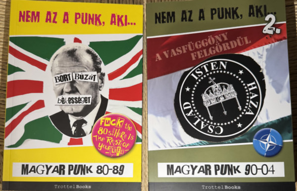 2 db Magyar punk könyv: Nem az a punk, aki... ( Magyar punk 80-89), Nem az a punk, aki...2 (Magyar punk 90-04)