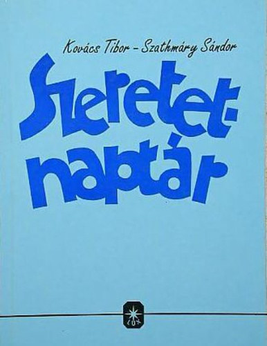 Szathmáry Sándor Kovács Tibor - Szeretet-naptár