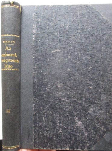 Mihlyfi kos dr. - Az emberek megszentelse (szentsgek s szentelmnyek)