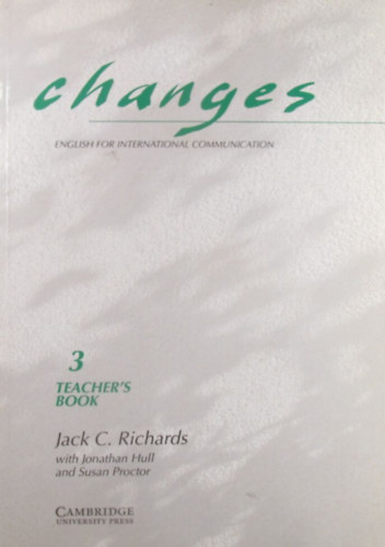 Richards, Jackc., Hull, Jonathan, Proctor, Susan Etal. - Changes 3. Teacher's Book
