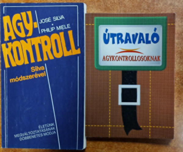 Philip Miele Jos Silva - 2db ezotria - traval agykontrollosoknak + Jos Silva-Philip Miele: Agykontroll (Silva mdszervel)