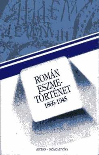 Sz�zadv�g Kiad� - Rom�n eszmet�rt�net 1866-1945