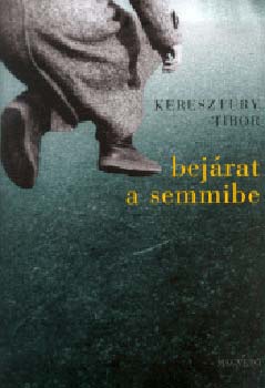 Keresztury Tibor - Bejrat a semmibe