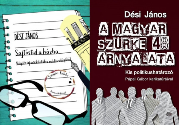 Dési János - 2 db Dési János könyv: Sajtóstul a házba + A magyar szürke 48 árnyalata
