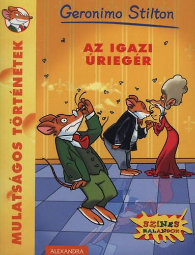 Geronimo Stilton - Az igazi �rieg�r