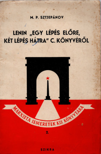 M. P. Sztjep�nov - Lenin "Egy l�p�s el�re, k�t l�p�s h�tra" c. k�nyv�r�l