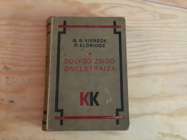 G. S.-Eldridge P. Viereck - A bolyg zsid nletrajza (Ktezer esztendm trtnete)