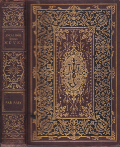 J�kai M�r - Rab R�by (J�kai M�r �sszes m�vei - Nemzeti d�szkiad�s 51.)