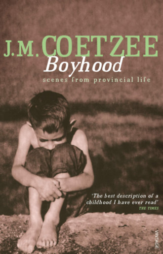 J. M. Coetzee - Boyhood - scenes from provincial life