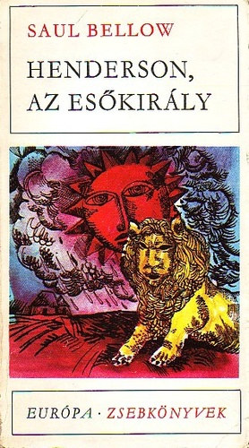 Saul Bellow - Henderson, az es�kir�ly