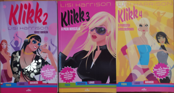Lisi Harrison - KLIKK 2-4. KLIKK 2.: ROSSZ BAR�TOK, KLIKK 3: A PITIK BOSSZ�JA, KLIKK 4: A PARTIZ�K VISSZAT�RNEK