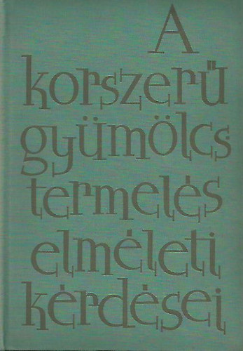 Porp�czy Alad�r  (szerk.) - A korszer� gy�m�lcstermel�s elm�leti k�rd�sei