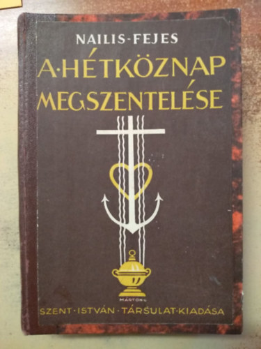 Nailis A.M. dr. - A hétköznap megszentelése