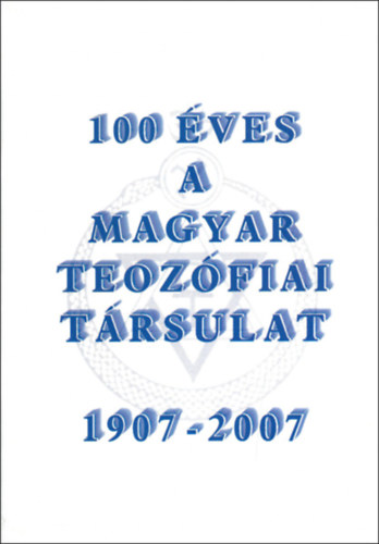100 ves a magyar teozfiai trsulat 1907-2007