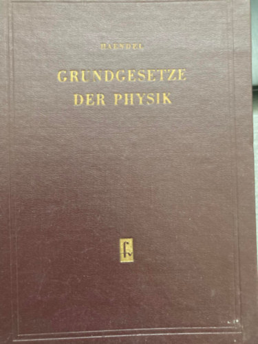 Dr. Alfred Haendel - Grundgesetze Der Physik