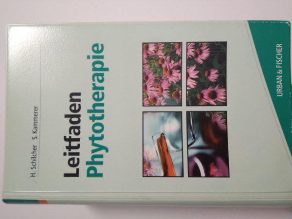 Dr. Heinz Schilcher, H. Schilcher, S. Kammerer Heinz Schilcher - Leitfaden Phytotherapie - Fitoterápia német nyelven
