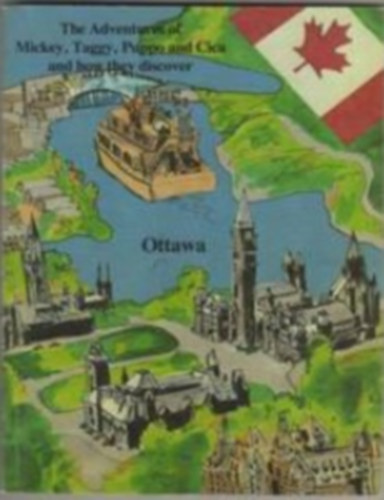 Rkai Kati - The adventures of Mickey, Taggy, Puppo and Cica and how they discover Ottawa