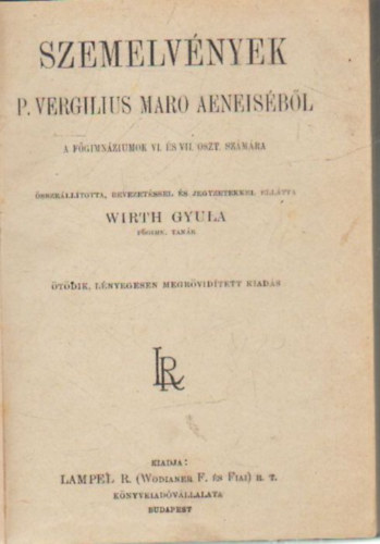 Szemelvnyek P. Vergilius Maro Aeneisbl-A fgimnziumok VI. s VII. osztlya szmra