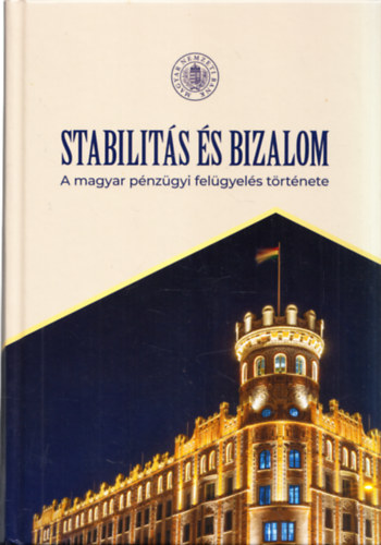 Stabilits s bizalom - A magyar pnzgyi felgyels trtnete