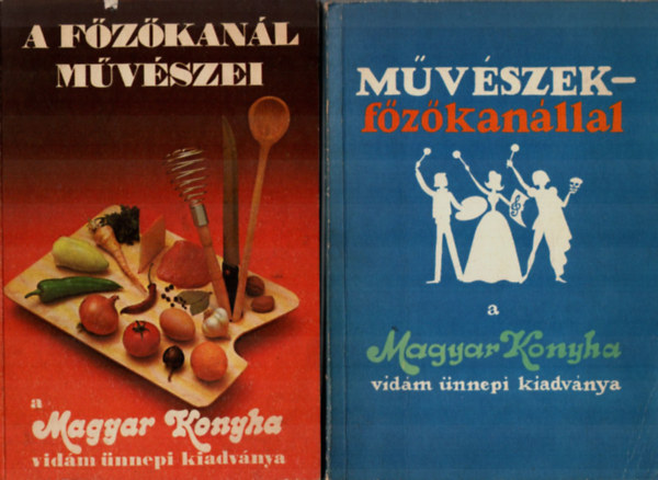 2 db A fzkanl mvszei - a Magyar Konyha vidm nnepi kiadvnya: 1982, 1981