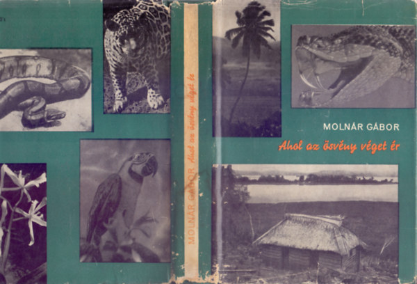 Moln�r G�bor - Ahol az �sv�ny v�get �r - �szak-Braz�lia �serd�iben