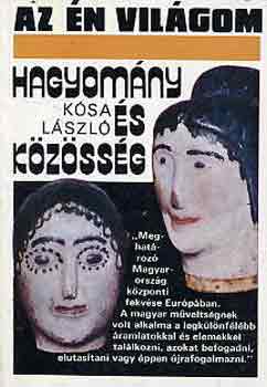 Ksa Lszl - Hagyomny s kzssg (Az n vilgom)