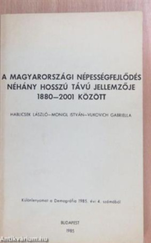 Hablicsek L�szl� - A magyarorsz�gi n�pess�gfejl�d�s n�h�ny hossz� t�v� jellemz�je 1880-2001 k�z�tt