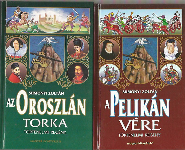 Sumonyi Zolt�n - A pelik�n v�re + Az oroszl�n torka